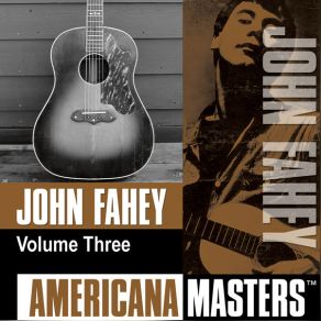 Download track Give Me Corn Bread When I'm Hungry John Fahey