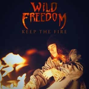 Download track Keep The Fire Wild Freedom