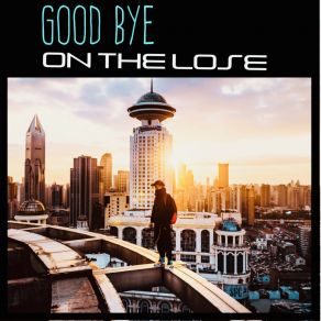 Download track Good Bye (Remix) On The Lose