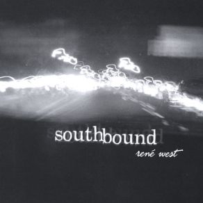 Download track Southbound Rene' West