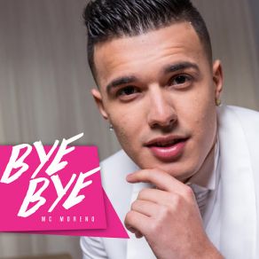 Download track Bye Bye MORENO MC