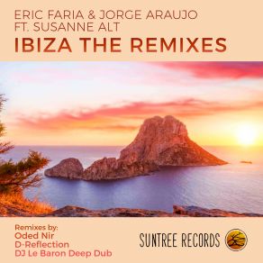 Download track Ibiza (D-Reflection Remix) Jorge Araujo, Eric Faria, Susanne Alt