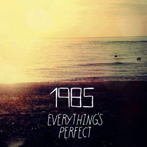 Download track Everything's Perfect 1985