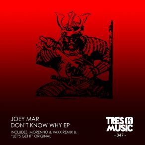 Download track Don't Know Why (Morenno Martinez & Vaxx Remix) Joey MarVaxx, Morenno Martinez