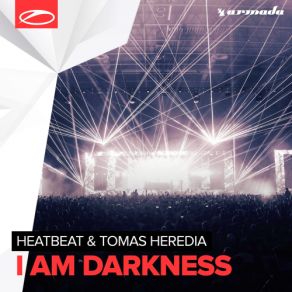 Download track I'am Darkness (Extended Mix) Heatbeat, Tomas Heredia