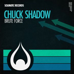 Download track Brute Force Chuck Shadow