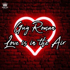 Download track Love Is In The Air Guy Roman