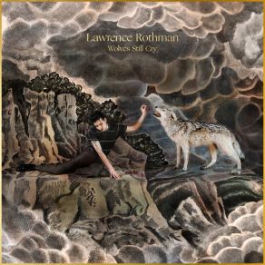 Download track Wolves Still Cry Lawrence Rothman