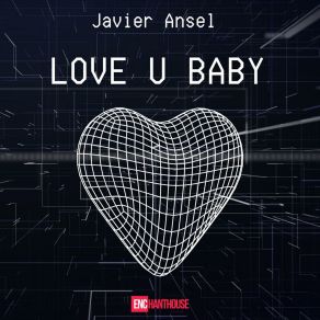 Download track Love U Baby (Radio Edit) Javier Ansel