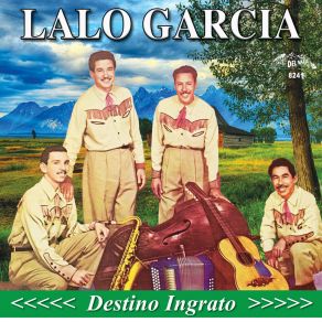 Download track Destino Ingrato Lalo Garcia