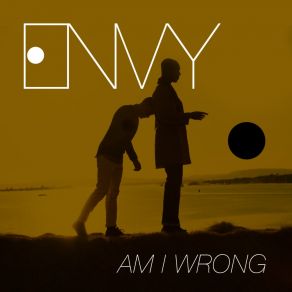 Download track Am I Wrong Envy