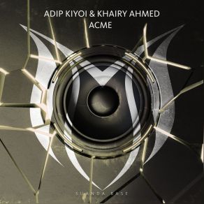 Download track Acme (Original Mix) Adip Kiyoi, Khairy Ahmed