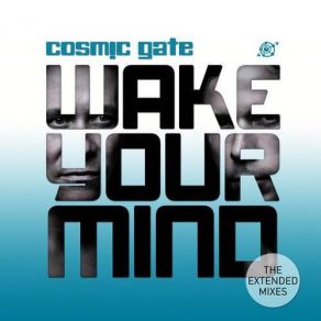 Download track Wake Your Mind (Tritonal Remix) Cosmic Gate