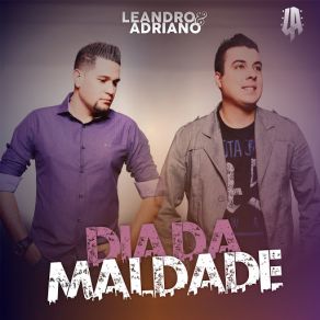 Download track Dia Da Maldade Leandro E Adriano