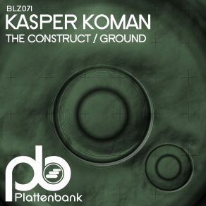 Download track The Construct Kasper Koman