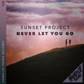 Download track Never Let You Go (Extended Mix) Sunset Project