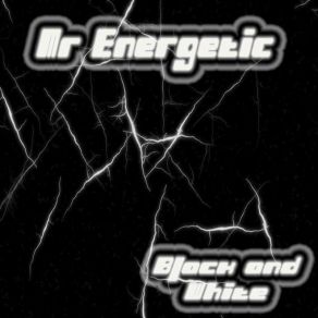 Download track Project A Black And White Mr. Energetic