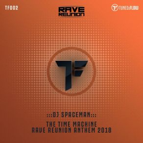 Download track The Time Machine (Rave Reunion Anthem 2018) (Radio Mix) DJ Spaceman