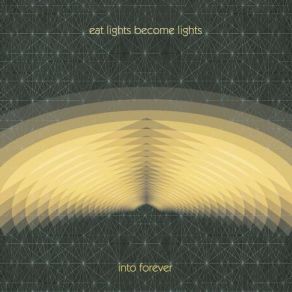 Download track Into Forever Eat Lights Become Lights