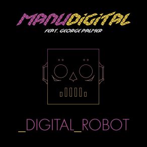 Download track Digital Robot Manudigital, George Palmer