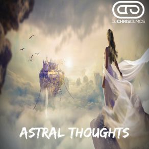 Download track Astral Thoughts Dj Chris Olmos