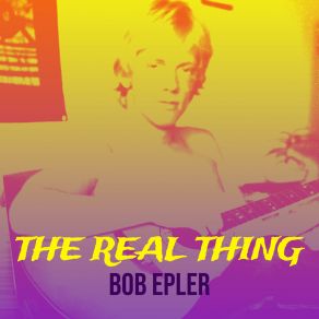 Download track What Would It Be Like Bob Epler