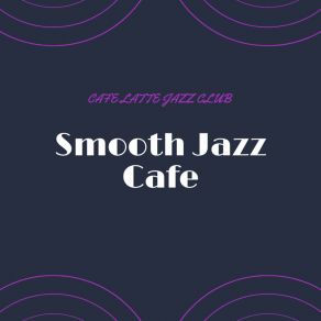 Download track Jazz Trip Cafe Latte