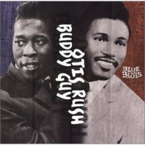 Download track Try To Quit You Baby Otis Rush, Buddy Guy