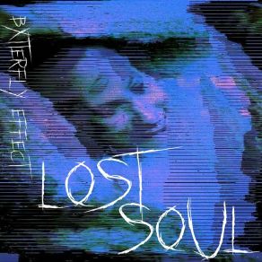 Download track Lost Soul Bxtterfly Effect