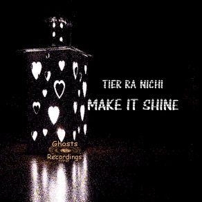 Download track Make It Shine (Message In A Dub Vox Mix) Tier Ra Nichi