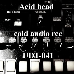 Download track Acid Head Cold Audio Rec