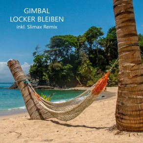 Download track Locker Bleiben (Slimax Remix) GimbalSlimax