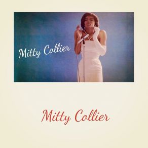 Download track I Got To Get Away From It All Mitty Collier