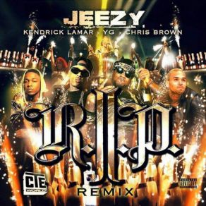 Download track R. I. P. (Remix) Chris Brown, Young Jeezy, YG, Kendrick Lamar