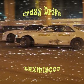 Download track Crazy Drift THXM1SOOO