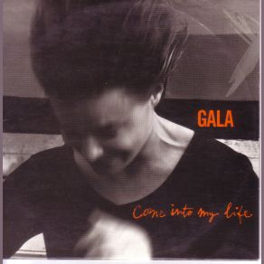 Download track Come Into My Life Gala