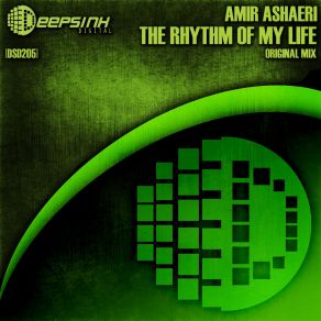 Download track The Rhythm Of My Life (Original Mix) Amir Ashaeri