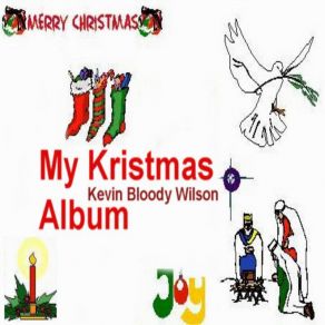 Download track Kristmas Without Snow Kevin Bloody Wilson