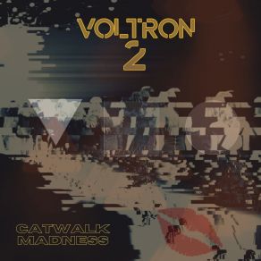 Download track Catwalk Madness (Extended Mix) Voltron 2