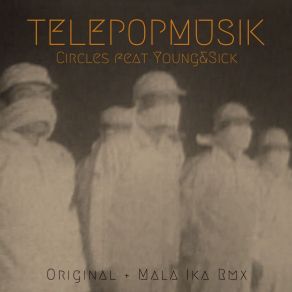 Download track Circles Telepopmusik, Young Sick