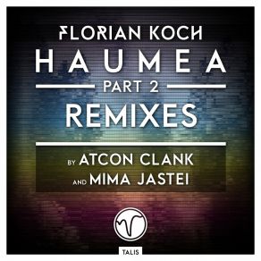 Download track Haumea, Pt. 2 (Mima Jastei Remix) Florian Koch