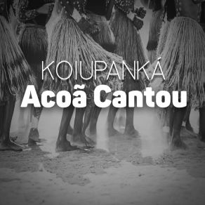 Download track Aparé Manda Ê'twá Koiupanká