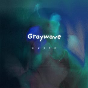 Download track Blur Into One Graywave