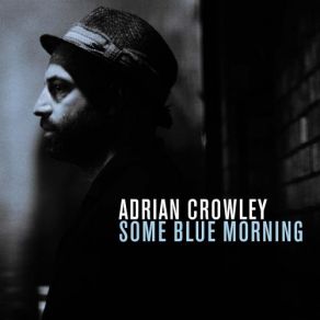 Download track Trouble Adrian Crowley