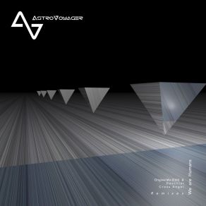 Download track We Are Humans (Edit) AstroVoyager