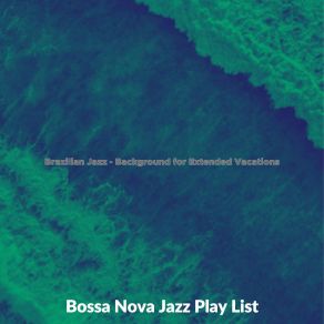 Download track Unique Ambience For Spring Break Bossa Nova Jazz Play List