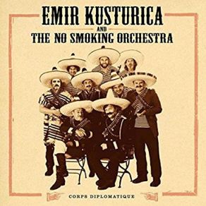 Download track Comandante Emir Kusturica, The No Smoking Orchestra