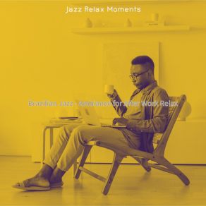 Download track Joyful Backdrops For Unwinding From Work Jazz Relax Moments