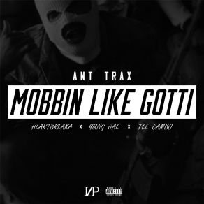 Download track Mobbin Like Gotti Ant Trax