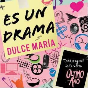 Download track Es Un Drama (Tema Original De La Serie Último Año) (ITunes) Dulce María